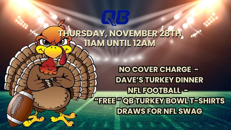 US Thanksgiving Event at QB Sports Bar located in Burlington Ontario Free Turkey Bowl t-shirt for first 188. 